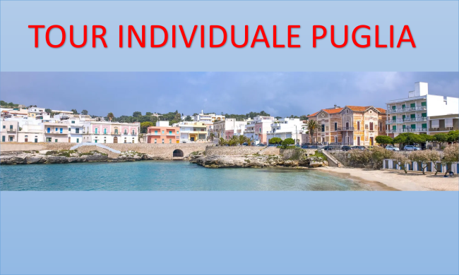 TOUR INDIVIDUALE PUGLIA